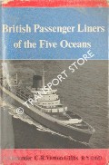 Book cover of British Passenger Liners of the Five Oceans -  A Record of the British Passenger Lines and their Liners from 1838 to the Present Day by GIBBS, Commander C.R. Vernon